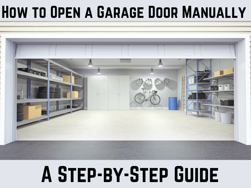 How to Open a Garage Door Manually - A Step-by-Step Guide